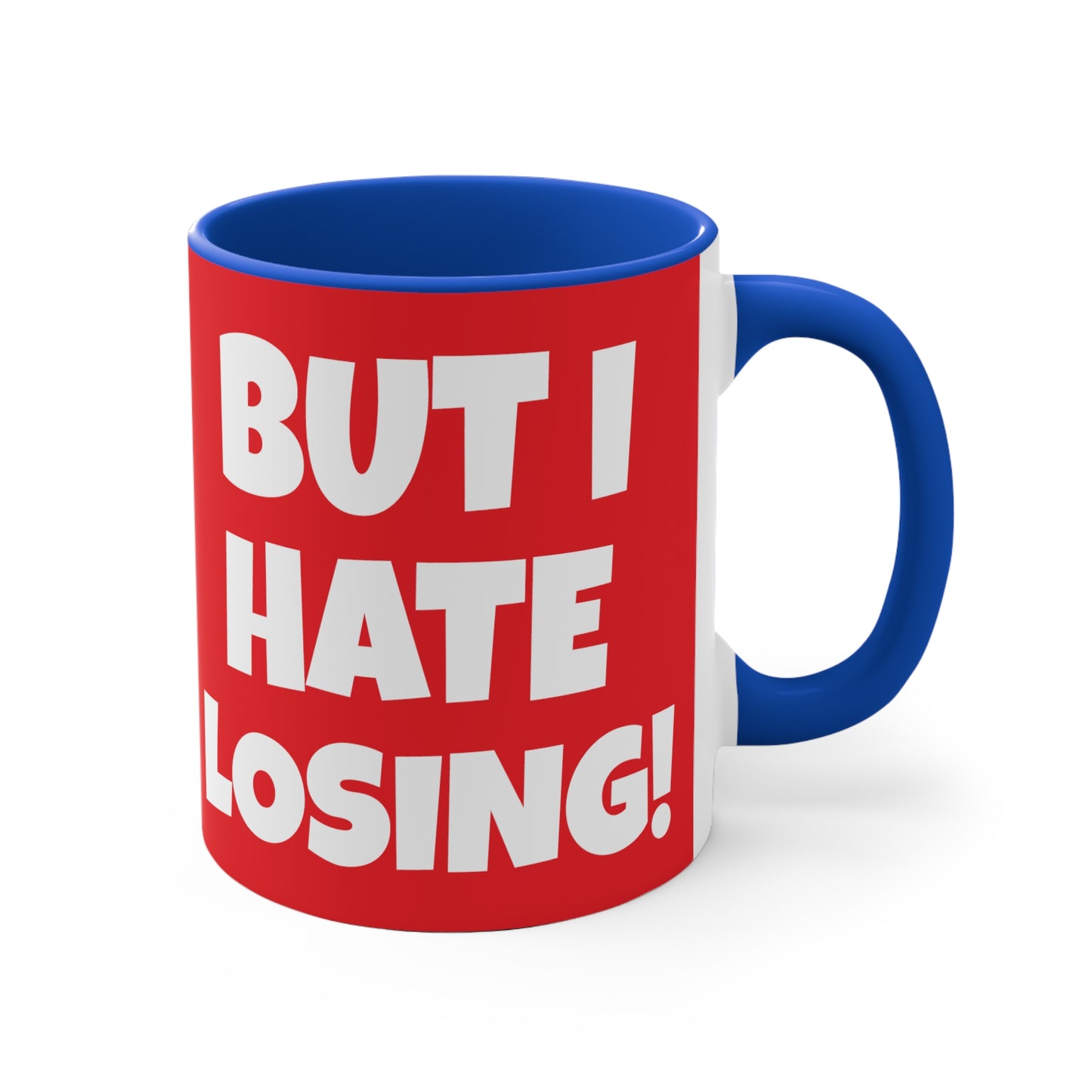 I'd Lose Weight But I Hate Losing!       11oz Accent Mug