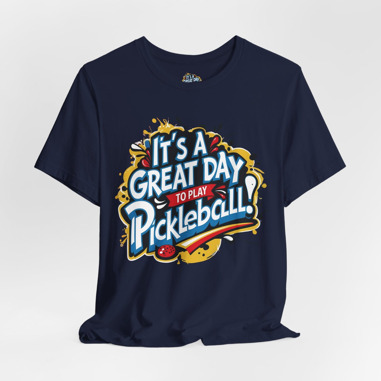 It's a Great Day to Play Pickleball T-Shirt - Unisex Graphic Tee - XS-4XL
