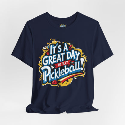 It's a Great Day to Play Pickleball T-Shirt - Unisex Graphic Tee - XS-4XL