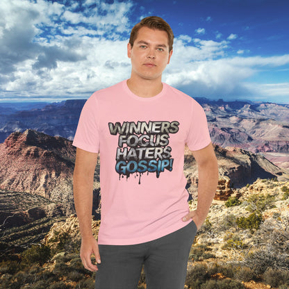 Winners Focus Haters Gossip! Tee - Motivational Graphic Shirt -  Unisex Tee for Casual Wear -  Gift for Friends -  Streetwear Fashion