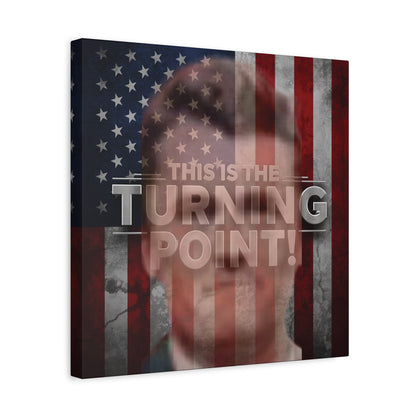 Inspirational Gallery Wrap Canvas Wall Art - Motivational Home Decor - Charlie Kirk - This Is The Turning Point! Artwork - Unique Gift Idea -  American Flag Backdrop Design