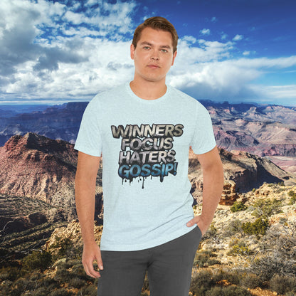 Winners Focus Haters Gossip! Tee - Motivational Graphic Shirt -  Unisex Tee for Casual Wear -  Gift for Friends -  Streetwear Fashion