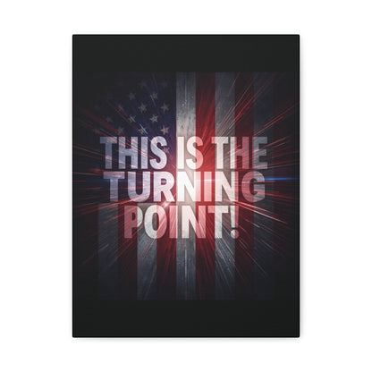 Charlie Kirk - This Is The Turning Point! - Red White Blue - Stunning American Flag Backdrop Design - Patriotic - Motivational Wall Art - Canvas - Multiple Sizes