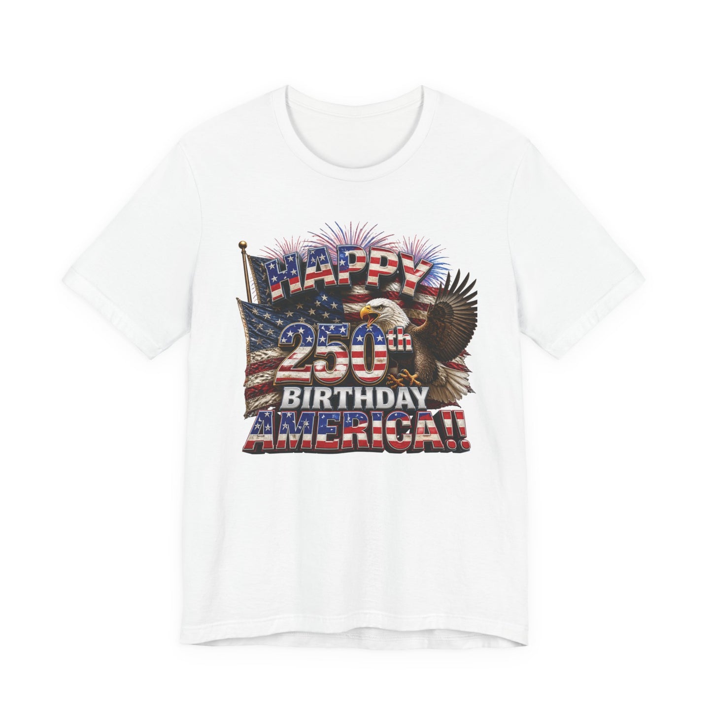 Happy 250th Birthday America T-Shirt | Patriotic Eagle & Flag 4th of July Tee