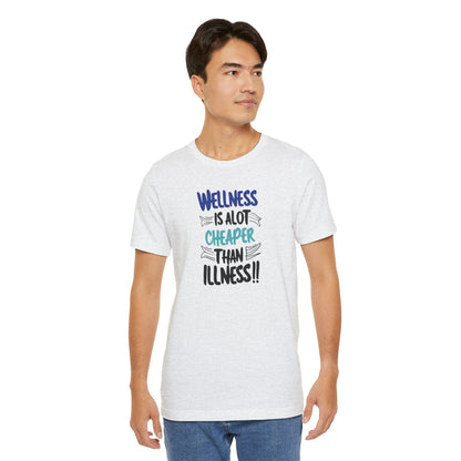 Wellness Awareness Unisex Tee - Wellness Is Alot Cheaper Than Illness!! - Design - S - 3XL - Motivational Health T-Shirt for Self-Care Enthusiasts - Gift for Wellness Events - Positive Vibe Shirt -  [...]