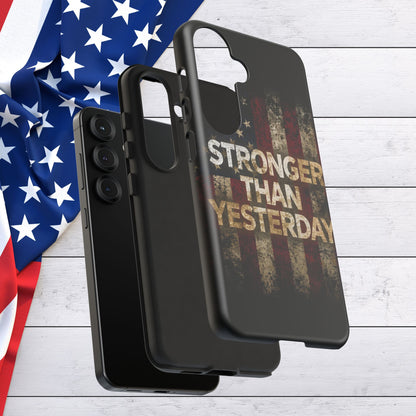 Patriotic Phone Case - Stronger Than Yesterday Print - Against a Vintage American Flag Background - Gift for Veterans, Motivational Quote, USA Pride, Independence Day