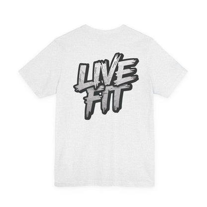 LIVE FIT Unisex Jersey Tee - Fitness Shirt - XS - 4XL -  Workout Apparel -  Motivational T-Shirt - Casual Wear - Gift for Fitness Enthusiasts