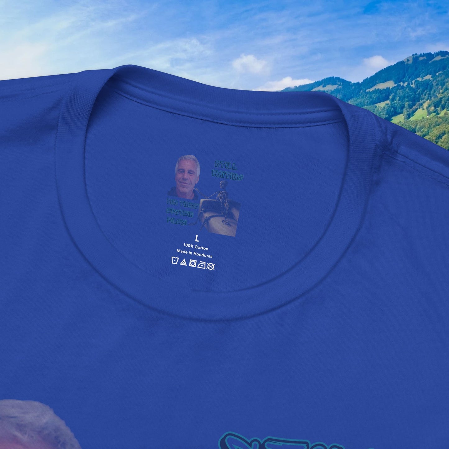 💥 Epstein T-Shirt  💥  Still  Waiting  For  Those  Epstein  Files!  💥  Sizes   XS - 5XL  💥 8  Different  Colors To  Choose  From  💥