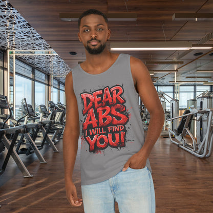 Dear Abs I Will Find You! - Garment-Dyed Tank Top - Funny Gym Tank - Unisex Fitness Apparel - XS-3XL