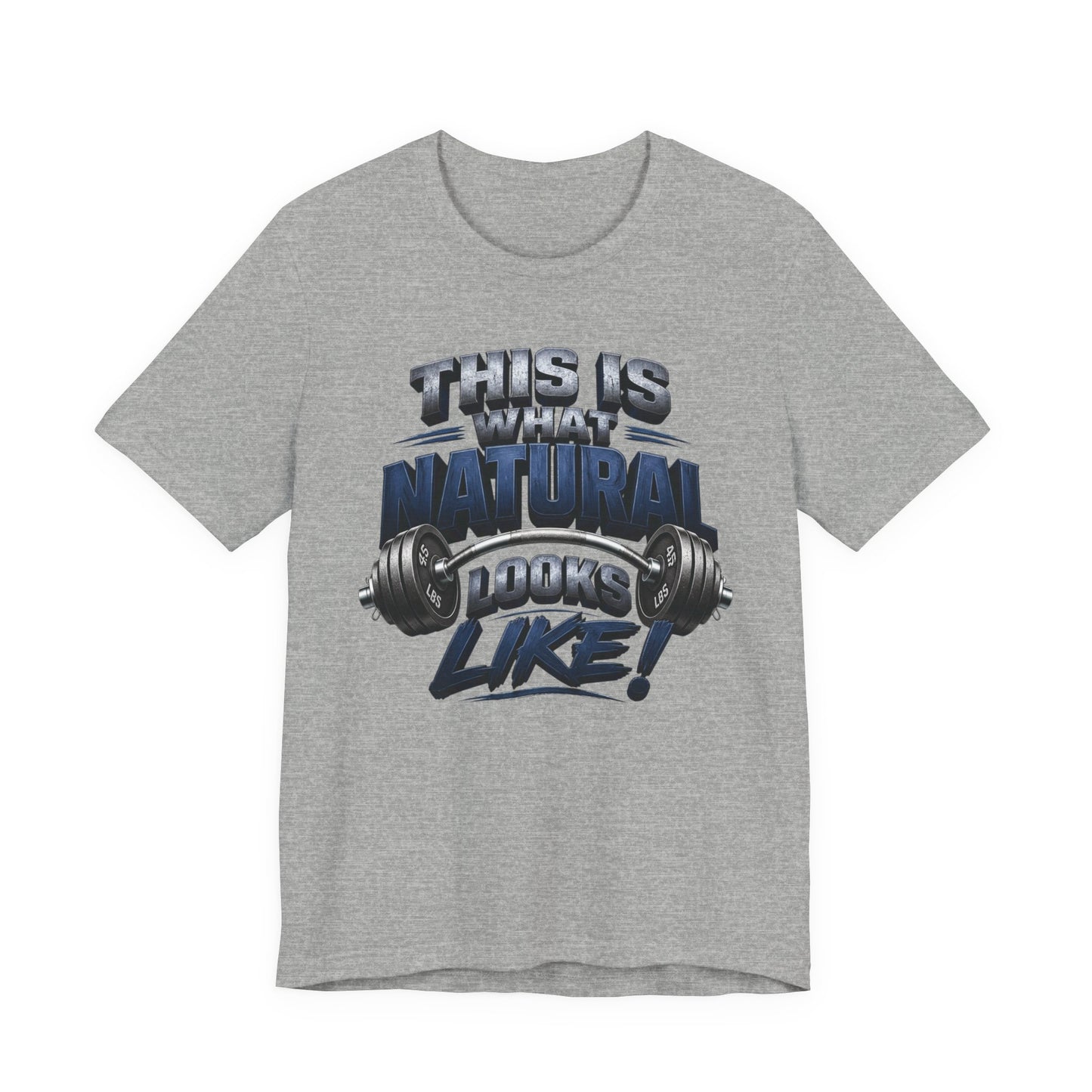 Gym T-Shirt — "This Is My Natural Looks Like" Barbell Fitness Tee