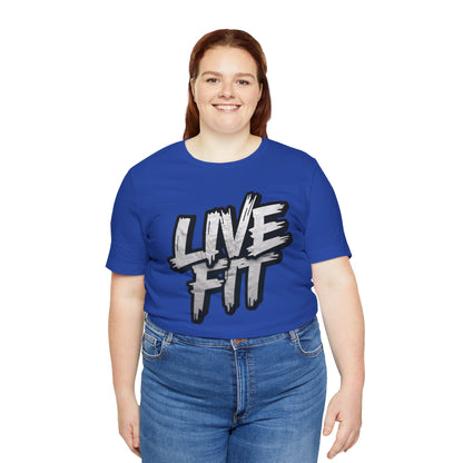 LIVE FIT Unisex Jersey Tee - Fitness Shirt - XS - 4XL -  Workout Apparel -  Motivational T-Shirt - Casual Wear - Gift for Fitness Enthusiasts