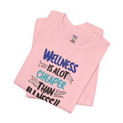 Wellness Awareness Unisex Tee - Wellness Is Alot Cheaper Than Illness!! - Design - S - 3XL - Motivational Health T-Shirt for Self-Care Enthusiasts - Gift for Wellness Events - Positive Vibe Shirt -  [...]
