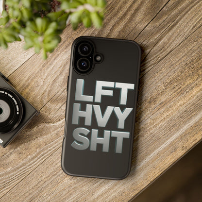 Phone Case — 'LFT HVY SHT' Bold Gym Fitness Protection Case