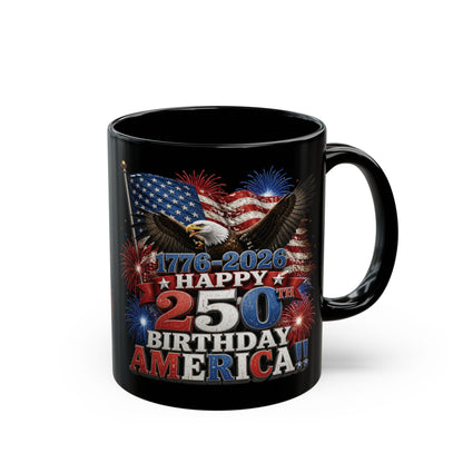 Happy 250th Birthday America Mug | 1776-2026 Patriotic Eagle Flag & Fireworks Black Coffee Cup