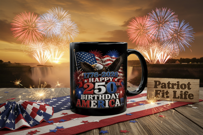 Happy 250th Birthday America Mug | 1776-2026 Patriotic Eagle Flag & Fireworks Black Coffee Cup