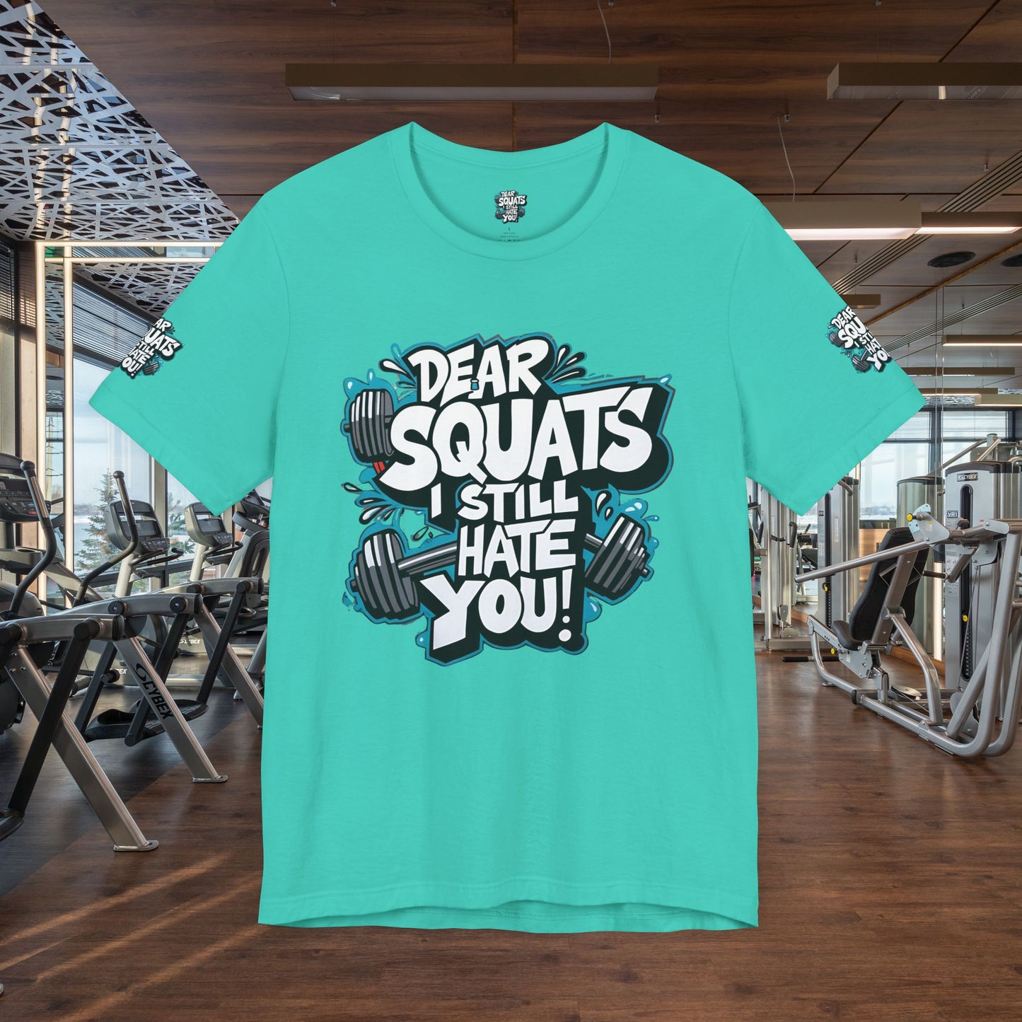 Fit & Fun Unisex Tee - 'Dear Squats, I Still Hate You!'
