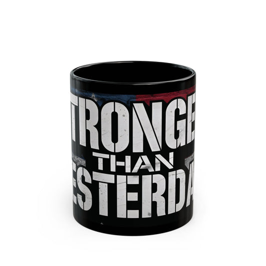 Stronger Than Yesterday Mug | Motivational Black Coffee Cup | Perfect Gift for Fitness Lovers, Entrepreneurs, & Daily Inspiration