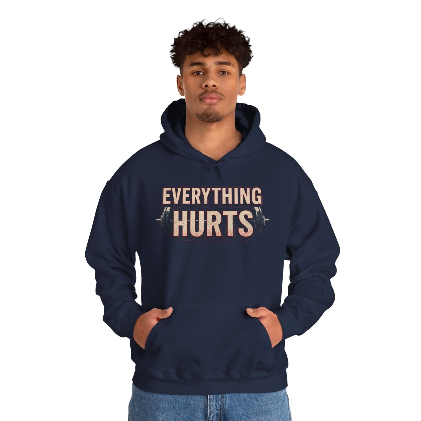Everything Hurts! Gym Workout Hoodie - Funny Fitness Sweatshirt - Unisex Pullover - S-5XL