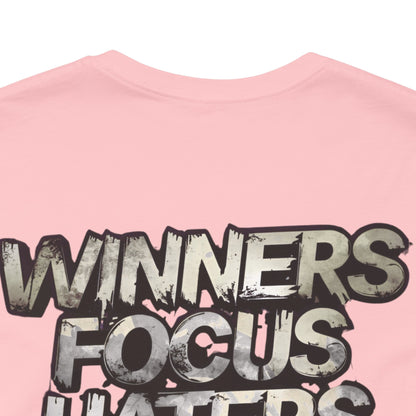 Winners Focus Haters Gossip! Tee - Motivational Graphic Shirt -  Unisex Tee for Casual Wear -  Gift for Friends -  Streetwear Fashion