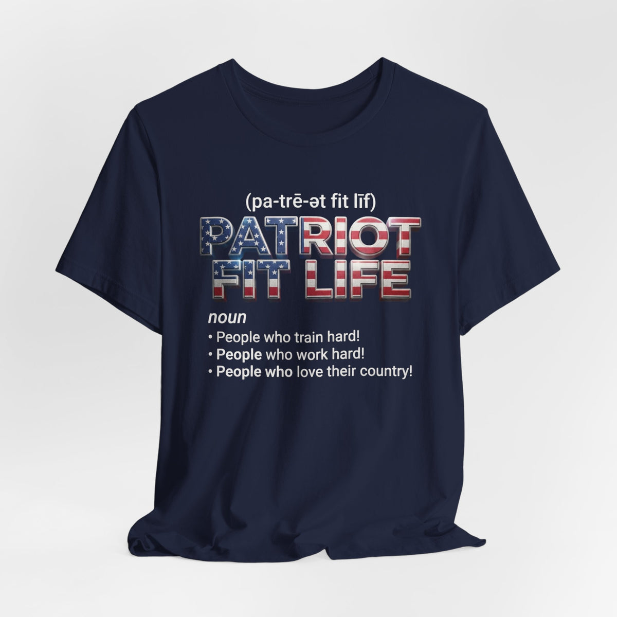 Patriot Fit Life Definition T-Shirt — American Flag Fitness & Proud Country Tee