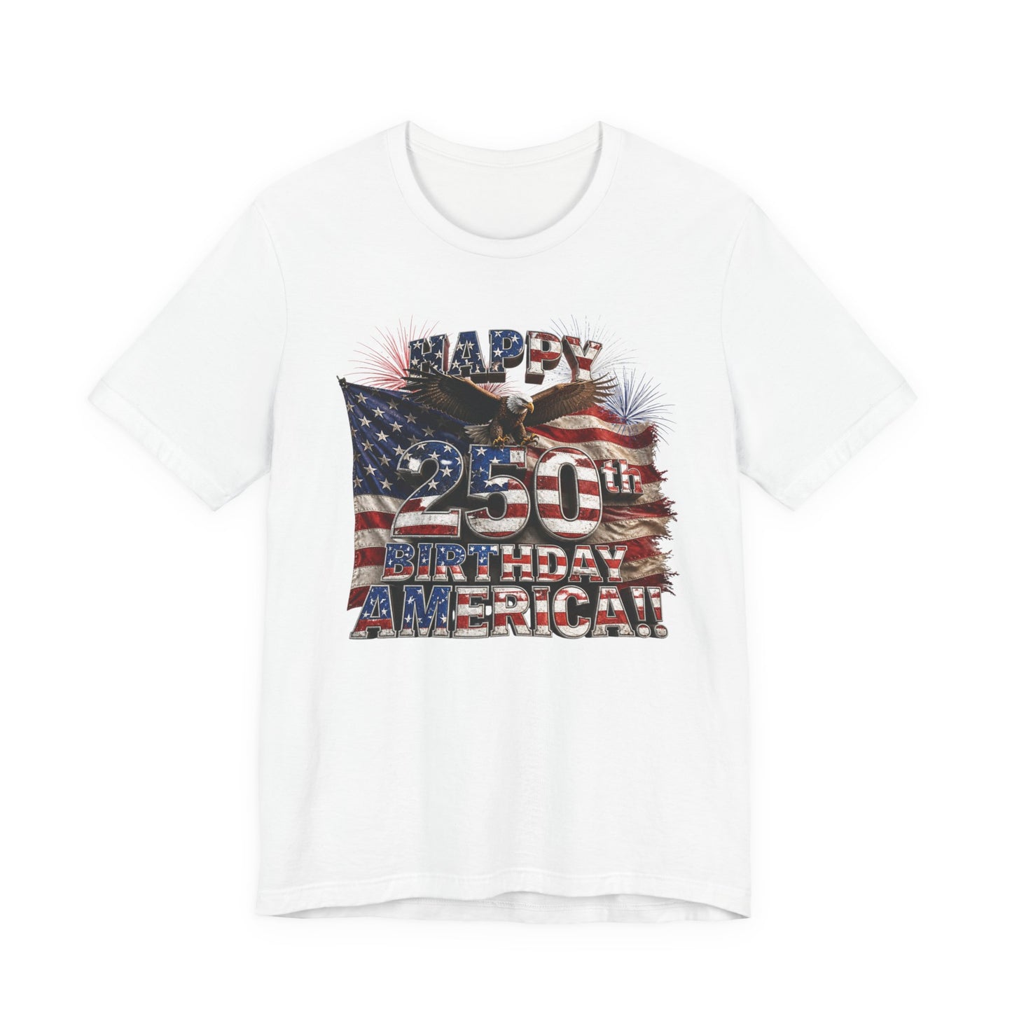 Happy 250th Birthday America T-Shirt | Patriotic Eagle & Flag 4th of July Tee
