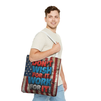 Motivational Tote Bag | American Flag Design | Don't Wish For It, Work For It | Gym, Grocery, Travel, Gifts, Everyday Carry