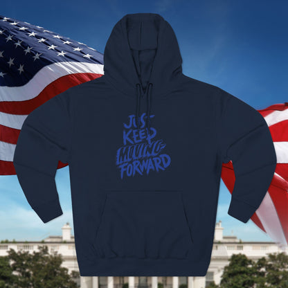 Unisex - JUST KEEP MOVING FORWARD - Three-Panel Fleece Hoodie - Motivational Sweatshirt - Inspirational Hoodie - Fitness Apparel - Workout Hoodie