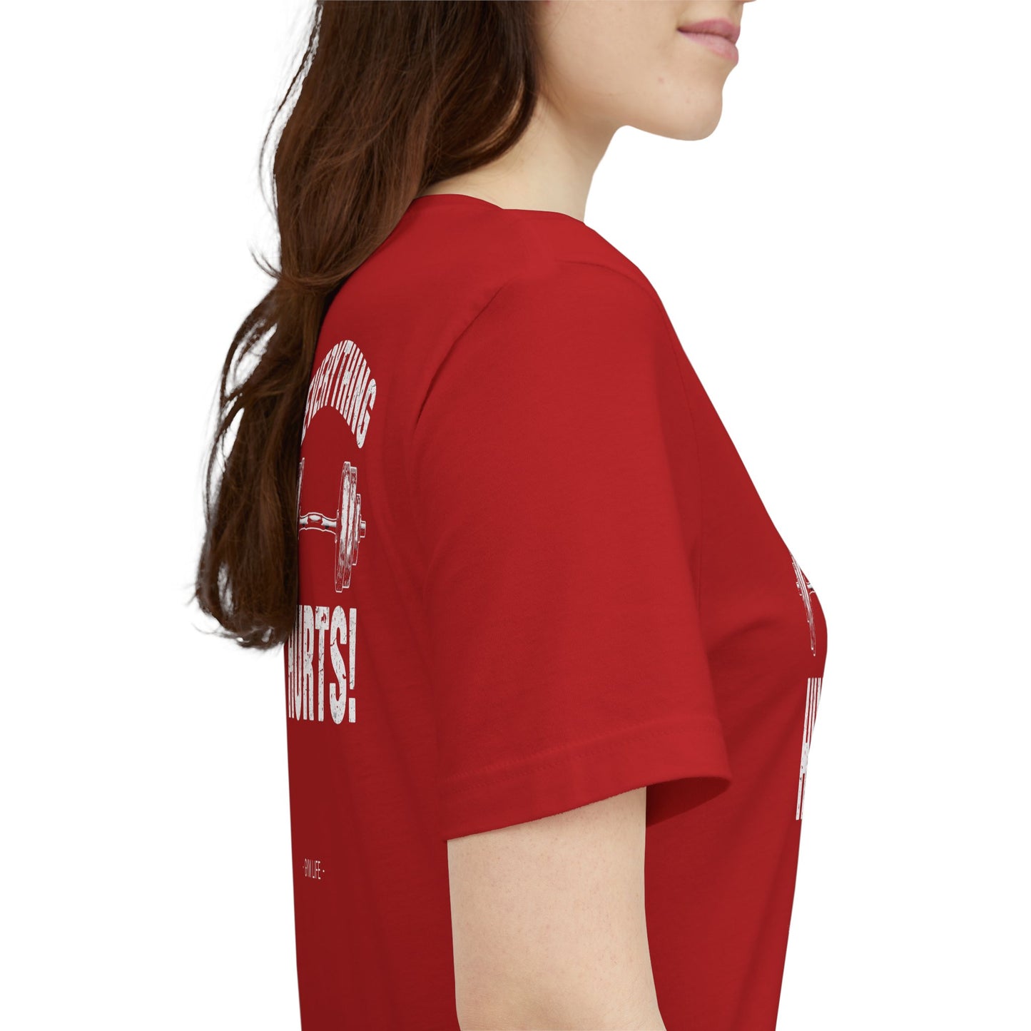 Everything Hurts Gym Life T-Shirt - Funny Workout Tee - Fitness Humor Shirt