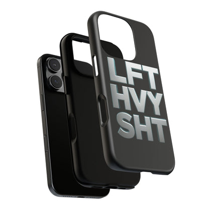 Phone Case — 'LFT HVY SHT' Bold Gym Fitness Protection Case