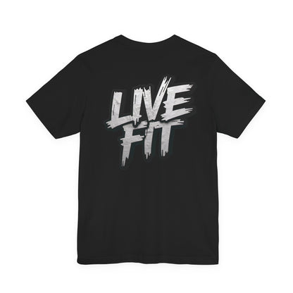 LIVE FIT Unisex Jersey Tee - Fitness Shirt - XS - 4XL -  Workout Apparel -  Motivational T-Shirt - Casual Wear - Gift for Fitness Enthusiasts