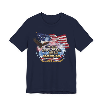 Happy 250th Birthday America T-Shirt | Patriotic Eagle & Flag Tee 1776–2026