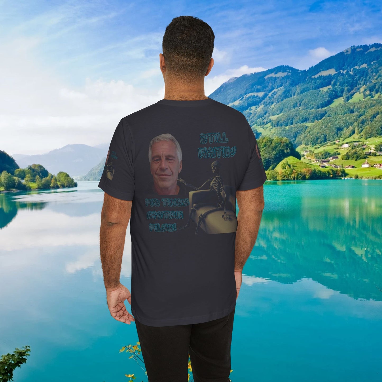 💥 Epstein T-Shirt  💥  Still  Waiting  For  Those  Epstein  Files!  💥  Sizes   XS - 5XL  💥 8  Different  Colors To  Choose  From  💥