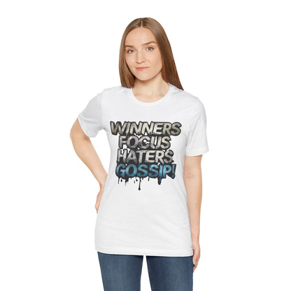 Winners Focus Haters Gossip - Motivational T-Shirt - Bold Graphic Tee - Unisex XS-4XL
