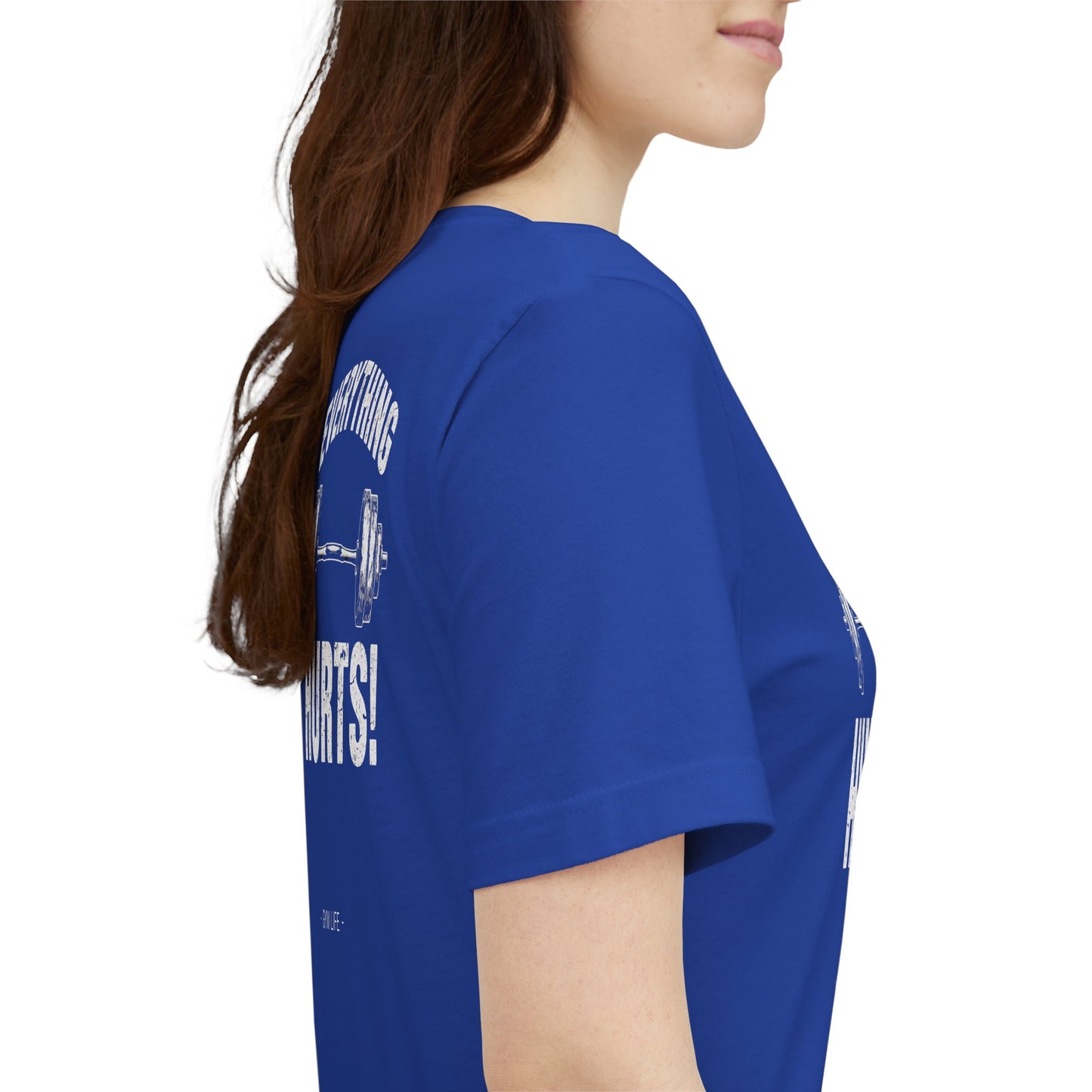 Everything Hurts Gym Life T-Shirt - Funny Workout Tee - Fitness Humor Shirt