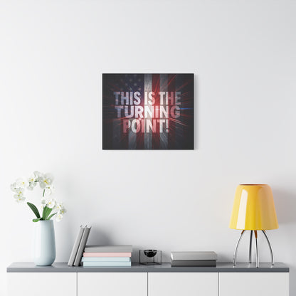 Charlie Kirk - This Is The Turning Point! - Red White Blue - Stunning American Flag Backdrop Design - Patriotic - Motivational Wall Art - Canvas - Multiple Sizes
