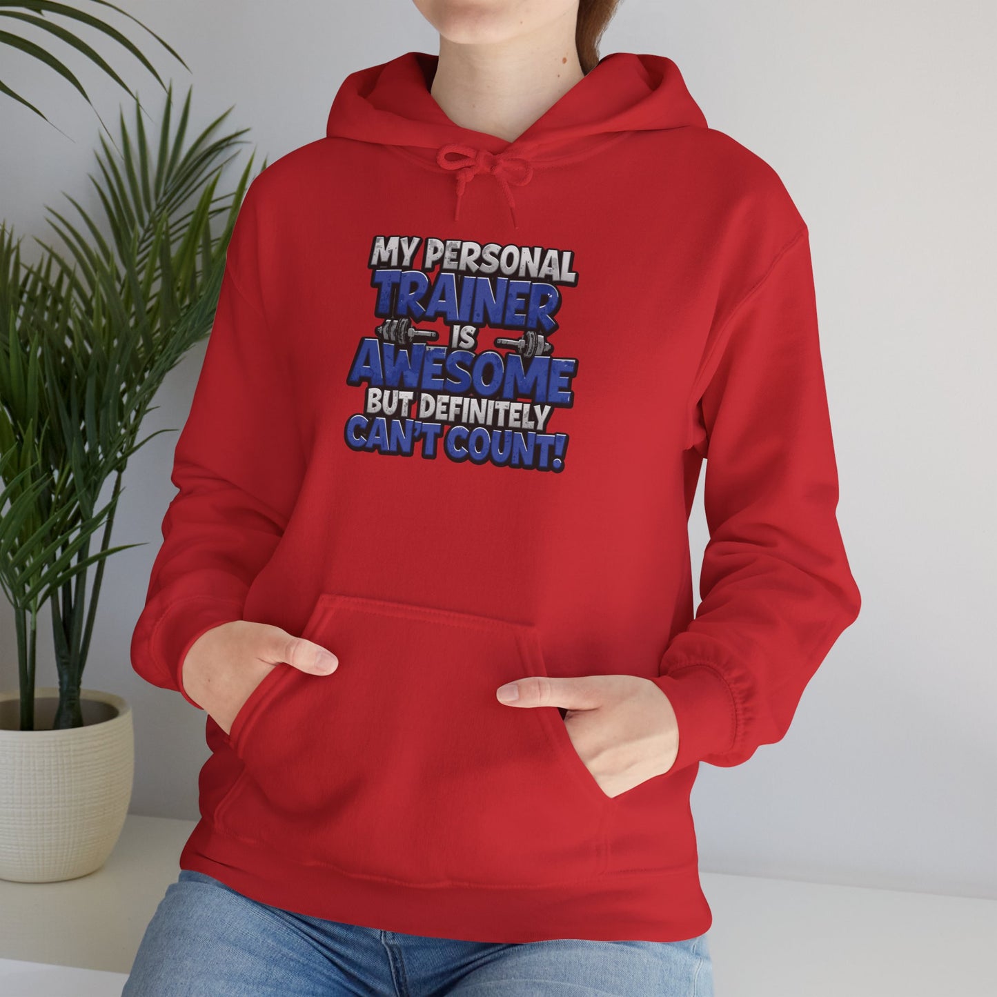 Fitness Humor Hoodie - My Personal Trainer Is Awesome But Definitely Can’t Count! Unisex Heavy Blend™ Hooded Sweatshirt - GYM Sweatshirt - Workout Apparel -