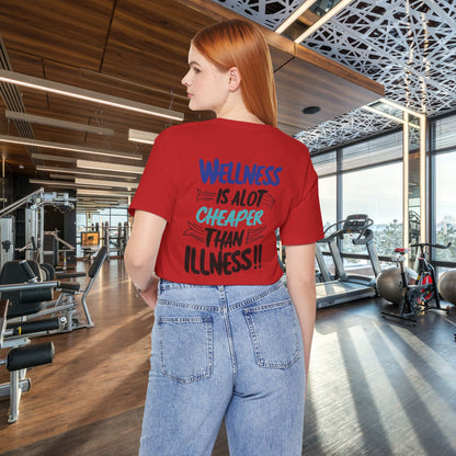 Wellness Is A Lot Cheaper Than Illness - Wellness Awareness T-Shirt - Unisex S-3XL