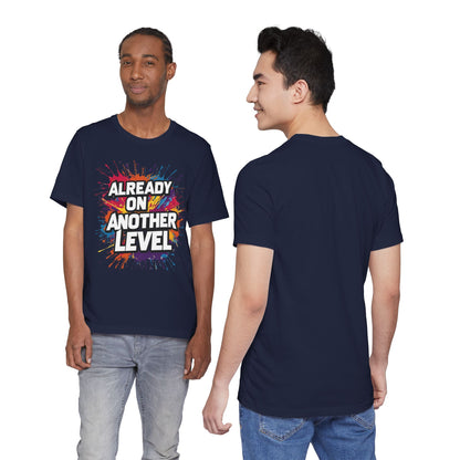 Already on Another Level - Colorful Motivational T-Shirt - Fitness Gym Tee - XS-4XL