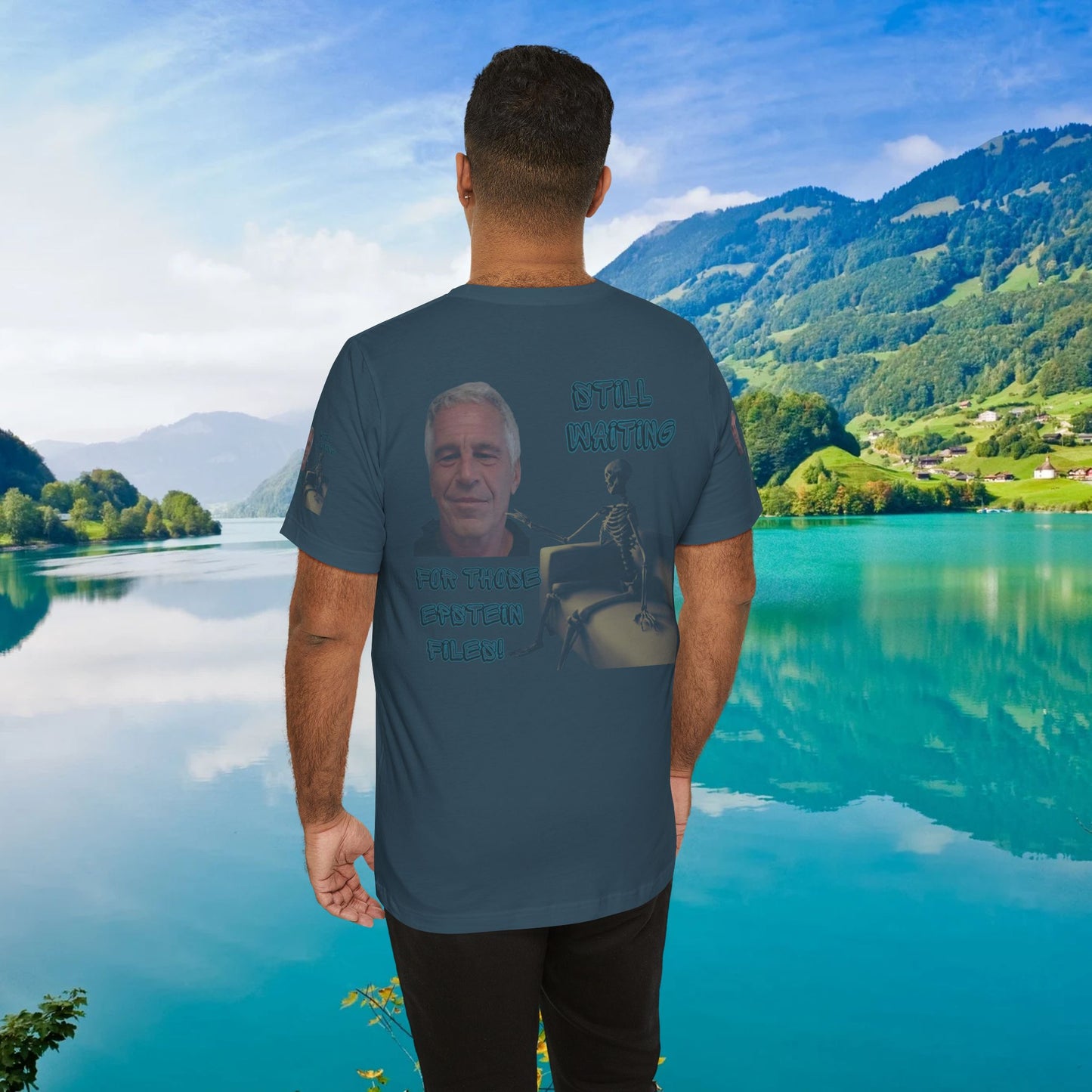 💥 Epstein T-Shirt  💥  Still  Waiting  For  Those  Epstein  Files!  💥  Sizes   XS - 5XL  💥 8  Different  Colors To  Choose  From  💥