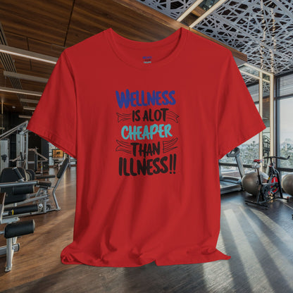 Wellness Awareness Unisex Tee - Wellness Is Alot Cheaper Than Illness!! - Design - S - 3XL - Motivational Health T-Shirt for Self-Care Enthusiasts - Gift for Wellness Events - Positive Vibe Shirt -  [...]