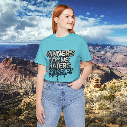 Winners Focus Haters Gossip! Tee - Motivational Graphic Shirt -  Unisex Tee for Casual Wear -  Gift for Friends -  Streetwear Fashion