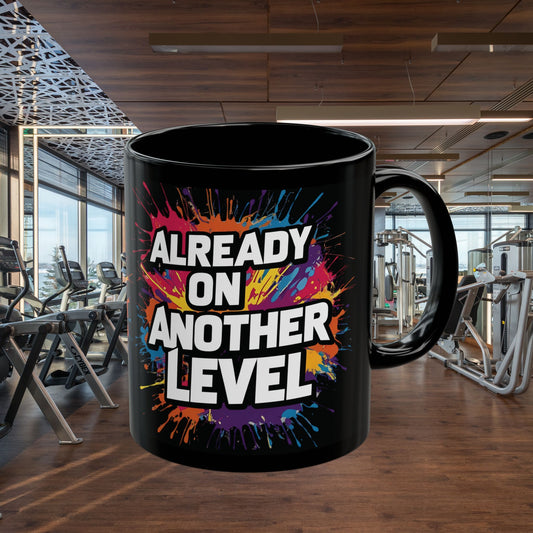 💥 Colorful  💥  Motivational  Mug   💥  Already  On  Another  Level    💥 Perfect  Gift  for Coffee  Lovers  💥 Birthday  Celebration  💥 Home  Office 💥  Inspirational  Drinkware 💥