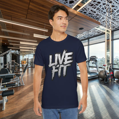 LIVE FIT Unisex Jersey Tee - Fitness Shirt - XS - 4XL -  Workout Apparel -  Motivational T-Shirt - Casual Wear - Gift for Fitness Enthusiasts