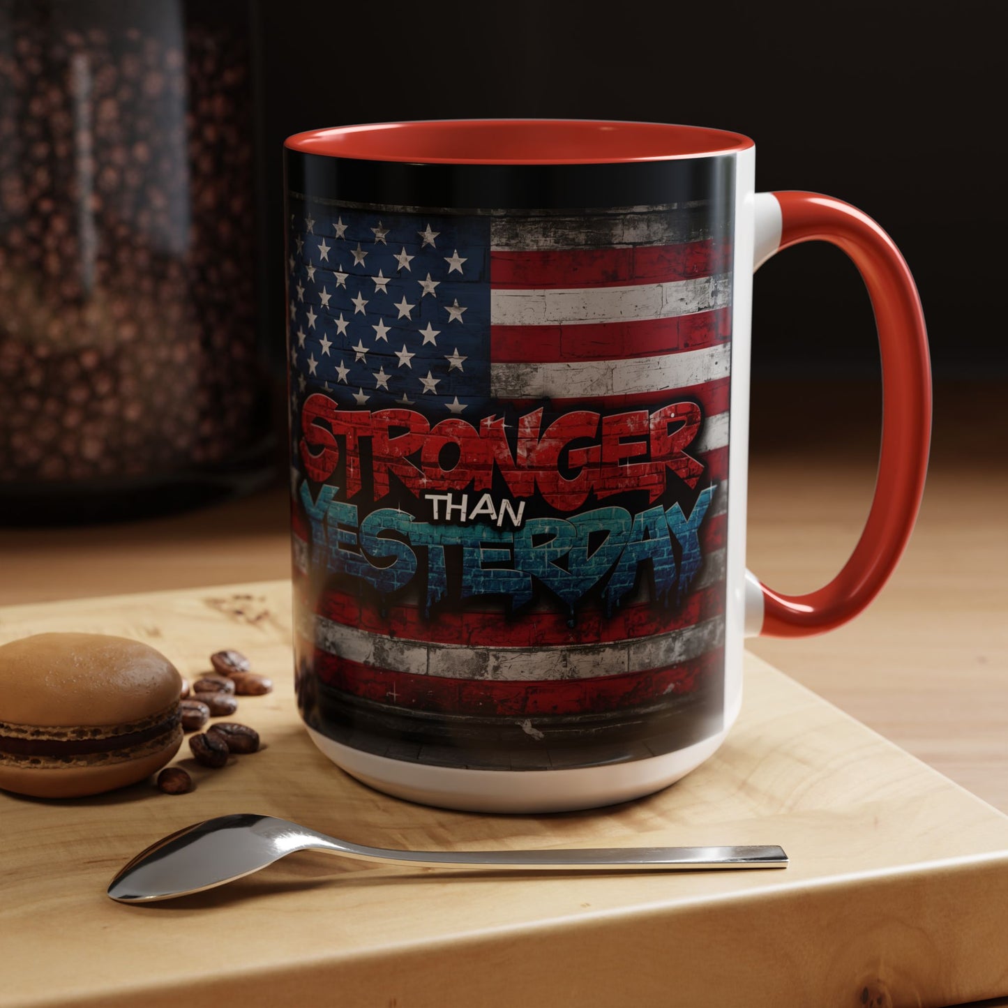 Stronger Than Yesterday! Motivational Mug - American Flag - 11oz/15oz