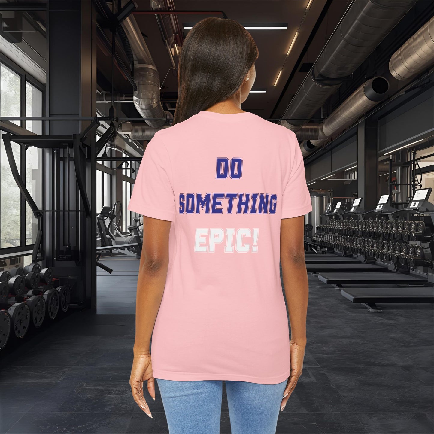 Do Something Epic! Motivational T-Shirt - Inspirational Fitness Tee - Unisex XS-4XL