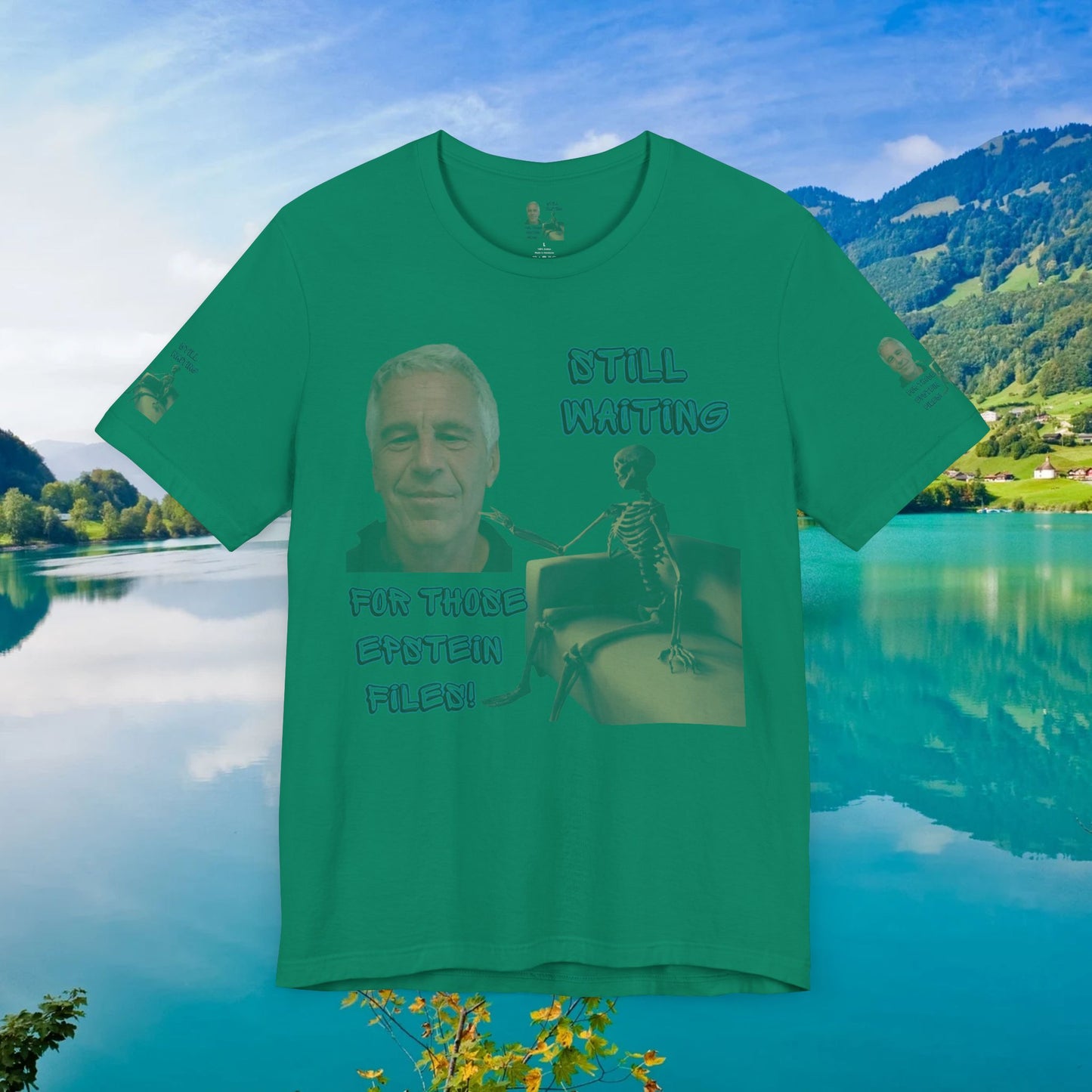 💥 Epstein T-Shirt  💥  Still  Waiting  For  Those  Epstein  Files!  💥  Sizes   XS - 5XL  💥 8  Different  Colors To  Choose  From  💥