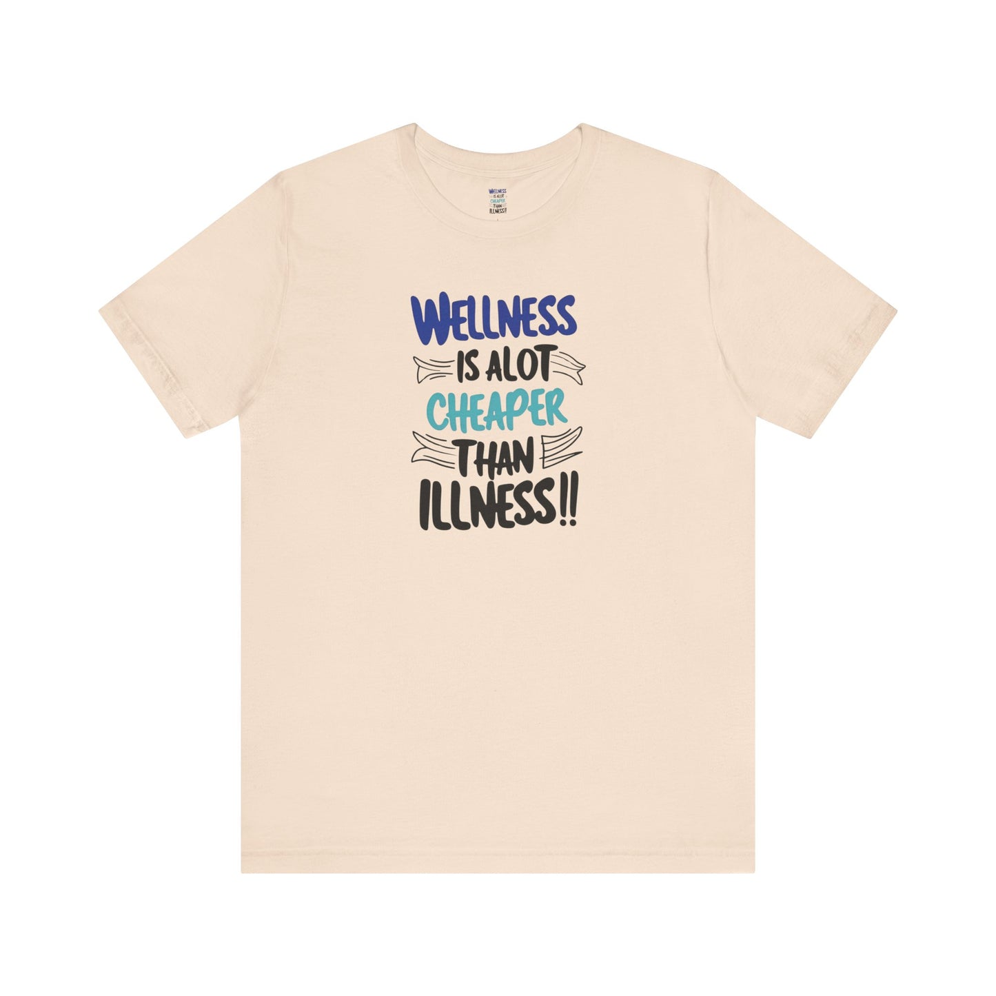 Wellness Awareness Unisex Tee - Wellness Is Alot Cheaper Than Illness!! - Design - S - 3XL - Motivational Health T-Shirt for Self-Care Enthusiasts - Gift for Wellness Events - Positive Vibe Shirt -  [...]