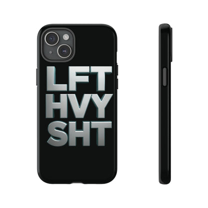Phone Case — 'LFT HVY SHT' Bold Gym Fitness Protection Case