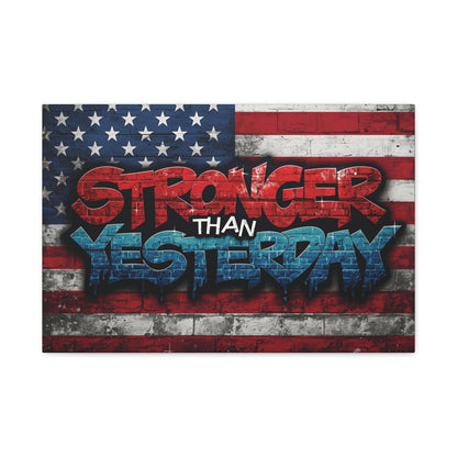 Stronger Than Yesterday Patriotic Canvas Wall Art