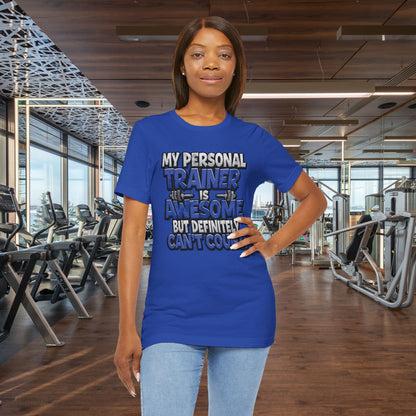 Funny - My Personal Trainer Is Awesome But Definitely Can’t Count! Tee - Great Gift for Fitness Lovers - Gym Humor Shirt - Workout Apparel - Personal Trainer Gift - Fitness Motivation Tee - XS - 4XL